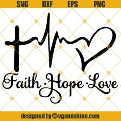 Faith, Hope, Love SVG, Cross Heartbeat SVG, Faith SVG, Christ SVG, God SVG, Christian SVG DXF EPS PNG Digital download cut files