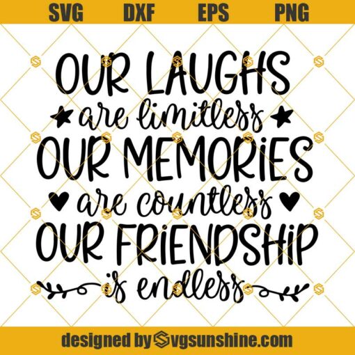 Our Laughs Limitless SVG files for Cricut Friends svg file BFF funny quotes Friendship cricut file Friendship SVG Bestie svg cut files