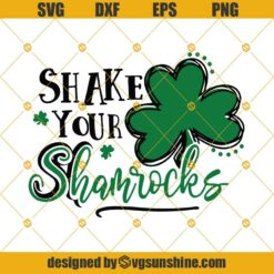 Shake Your Shamrocks SVG DXF EPS PNG, Shamrock SVG, St. Patrick’s Day SVG