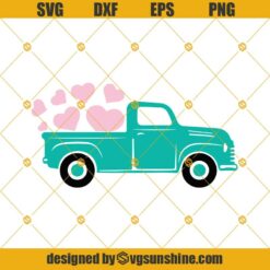 Valentine Truck SVG, Valentines Day Truck SVG, Cut File, Vintage Truck SVG Cut File, Valentines Day SVG, Truck SVG DXF EPS PNG