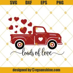 Valentine Truck Loads Of Love SVG, Valentines Day Vintage Truck SVG, Valentine SVG DXF EPS PNG, Truck SVG Cricut Files