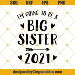 Promoted to Big Sister est. 2021 SVG, New Sister SVG, Family SVG, New Baby SVG, Big Sister SVG