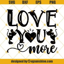 Love You More Svg , Disney Valentine's Day Svg, Mickey Mouse 2021 Svg , Minnie Mickey Love SVG, Valentine's Day SVG, Disney Love SVG