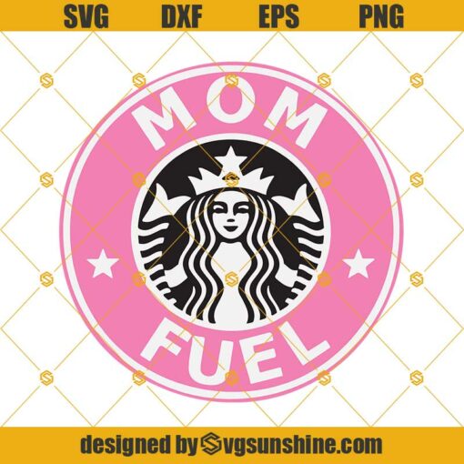 Mom Fuel SVG, Mom Fuel Starbucks Logo Cup SVG, Mom Fuel Clipart, Mom SVG, Mothers Day SVG