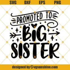 Promoted To Big Sister SVG DXF EPS PNG Cut Files Clipart Cricut Instant Download