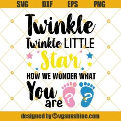 Twinkle Twinkle Little Star How We Wonder What You Are SVG DXF EPS PNG, Pregnancy Announcement SVG, Gender Reveal SVG