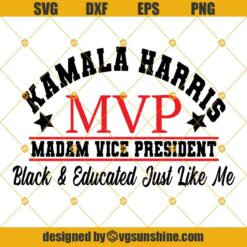 Kamala Harris SVG, Kamala Harris Madam Vice President SVG, Black and Educated SVG PNG DXF EPS