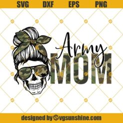 Army Mom Skull SVG, Messy Bun Skull SVG, Mom Life SVG, Momlife Skull SVG, Patriotic SVG, Army Mom SVG PNG DXF EPS