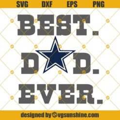 Best Dad Ever SVG, Dallas Cowboys SVG, Dad SVG, Fathers Day SVG PNG DXF EPS Cutting File for Cricut