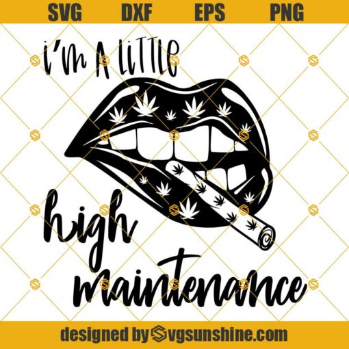 I’m A Little High Maintenance SVG, Smoking Lips SVG, Blunt Lips SVG, Lips SVG, Cannabis SVG, Weed SVG, Marijuana SVG