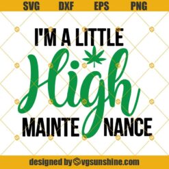 I’m A Little High Maintenance SVG, Smoking Lips SVG, Blunt Lips SVG, Lips SVG, Cannabis SVG, Weed SVG, Marijuana SVG
