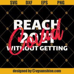 Reach 2021 Without Getting Covid Svg, Covid 2021 Svg, Quarantine 2021 Svg