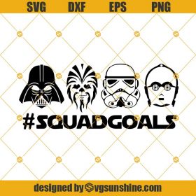 Star Wars Squadgoals Svg, Star Wars #squadgoals Svg, Star Wars Hashtag ...