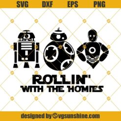Star Wars Rollin With The Homies SVG, EPS, PNG, DXF, R2D2 SVG, C3PO SVG, BB8 SVG, Star Wars Cricut