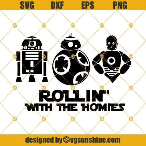 Star Wars Rollin With The Homies SVG, EPS, PNG, DXF, R2D2 SVG, C3PO SVG, BB8 SVG, Star Wars Cricut