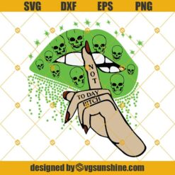 Not today bitch green lips with skulls SVG, Cricut File, Lips Svg, Png, Eps, Dxf