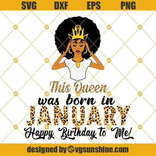 This Queen Was Born In January Svg, Happy Birthday Svg, Born In January Svg, January Queen Svg, Black Queen Birthday Svg, Black Girl Birthday Svg