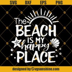 The Beach Is My Happy Place Svg, Beach Svg, Vacation Svg, Summer Svg, Cricut