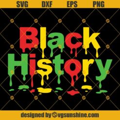 Black History Drip SVG, Black History Month SVG DXF EPS PNG Cutting File for Cricut