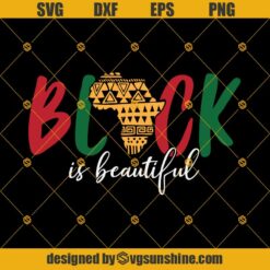 Black Is Beautiful SVG, Africa Map SVG, Black History Month SVG PNG DXF EPS Files for Cutting Machines