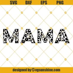 Leopard Mama SVG, Mom SVG, Mommy SVG, Mother SVG, Mothers Day SVG PNG DXF EPS Cutting File Cricut Silhouette