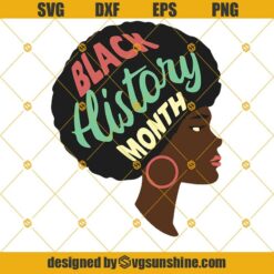 Black History Month SVG, Black Women SVG, African American SVG, Black History SVG, Black Girl SVG