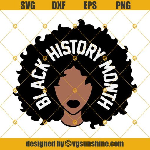 Black History Month Afro Woman Svg, Black Girl Svg, Black Woman Svg, Black History Svg Dxf Png Eps