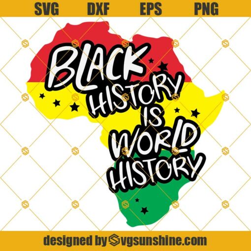 Black History Is World History SVG, Black History Month SVG, African American SVG, Black Power SVG, I am Black History SVG, Cricut Design, Silhouette