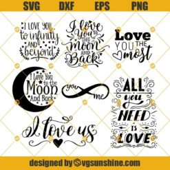 Valentine SVG Bundle, Happy Valentines Day SVG, I Love You to the Moon and Back SVG, I Love Us SVG, Love You The Most SVG, I Love You To Infinity And Beyond SVG