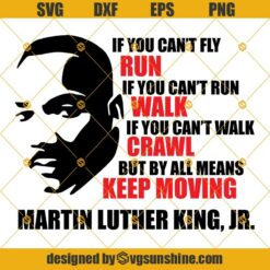 Martin Luther King Jr SVG ,Martin Luther King SVG, Keep Moving SVG, MLK Jr SVG, MLK Day SVG, Cricut, Silhouette Cut File