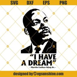 Martin Luther King Jr SVG, Martin Luther King I Have A Dream SVG PNG DXF EPS, MLK Jr SVG, MLK Day SVG, Cricut, Silhouette Cut File