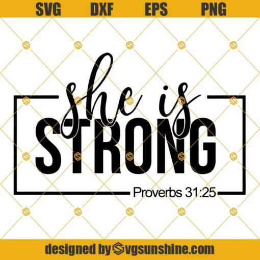 She Is Strong Proverbs 31:25 Bible Verse SVG DXF EPS PNG Cut Files Clipart Cricut Instant Download