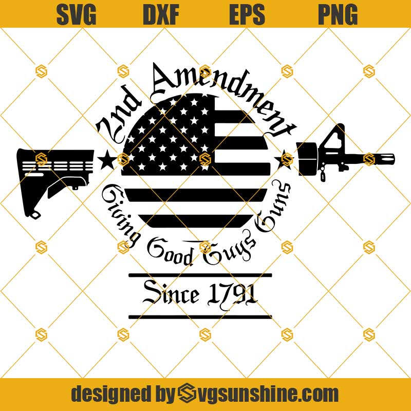 2nd Amendment Ar 15 Gun Rights Svg Dxf Eps Png Cut Files Clipart Cricut Instant Download Sunshine