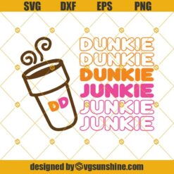 Dunkie Junkie Svg, Dunkin' Donuts Svg, Donuts Svg, Dunkin Donuts Coffee Svg, Dunkin Coffee Svg, Dunkin Donuts Cup, Coffee Lover Svg
