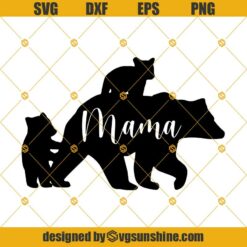 Mama Bear SVG DXF EPS PNG, Mama Bear Vector Cut Files Clipart Cricut, Mom SVG, Bear SVG, Mothers Day SVG