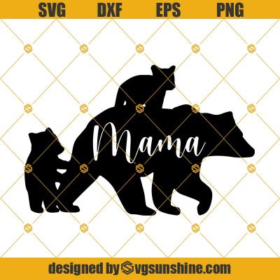 Mama Bear SVG DXF EPS PNG, Mama Bear Vector Cut Files Clipart Cricut ...