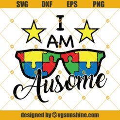 I Am Ausome Svg , Autism SVG, Autism Awareness SVG, I Am Ausome Autism Svg, Autism Puzzle Svg