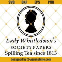 Bridgerton Lady Whistledown's Society Papers Spilling Tea SVG PNG DXF EPS Cut File for Cricut, Silhouette