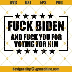 Fuck Biden SVG, Fuck You SVG DXF EPS PNG Cut Files Clipart Cricut Silhouette