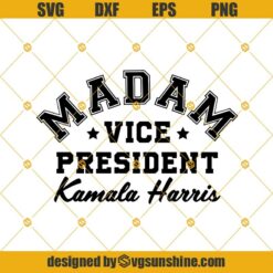 Kamala Harris SVG, Madam Vice President SVG DXF EPS PNG Cut Files Clipart Cricut Silhouette