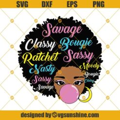 Black Girl Classy Bougie Ratchet SVG, Afro Girl SVG, Black Girl Magic SVG, Afro Woman SVG, Black Woman SVG, Melanin SVG, Dope Black Girl SVG