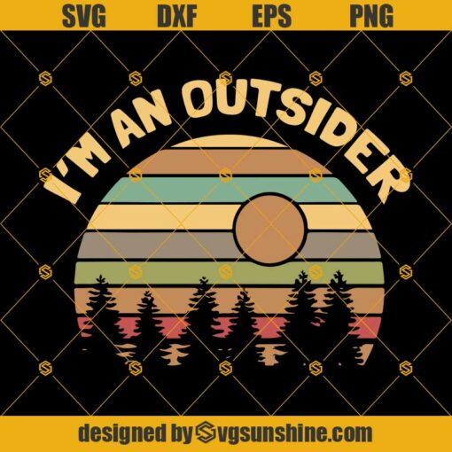I’m An Outsider Svg , I’m An Outsider Retro Vitage Design Svg , Camper Svg, Love Camping Svg, Camping Quotes Svg, Camper Svg, Love Camper Svg, Camper Silhouette Svg
