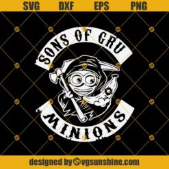 Sons Of Gru Minions Svg, Minions Svg, Despicable Me Svg, Despicable Me And Minions Svg