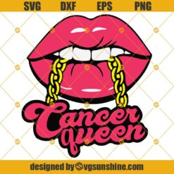 Cancer Queen Svg, Lips Cancer Queen Svg, Cancer Girl Svg, Cancer Zodiac Svg, Cancer Birthday Svg,Cancer Woman Svg, Cancer Ribbon Svg, Awareness Pink Svg