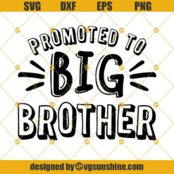 Promoted To Big Brother EST 2022 SVG, Big Brother SVG, Family SVG, Pregnancy SVG, New Baby SVG, Baby SVG