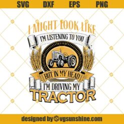 I’m Driving My Tractor SVG, Farmer SVG, Farmer Tractor SVG, Farm Tractor Clipart, Tractor SVG PNG DXF EPS