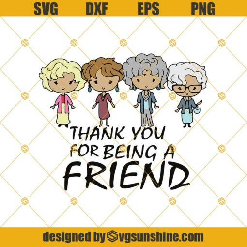 Golden Girls SVG, Thank You For Being A Friend SVG PNG DXF EPS, Golden Girls Cut Files Clipart Cricut Silhouette