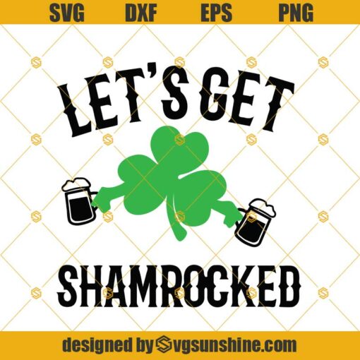 Let’s Get Shamrocked St. Patricks Day SVG PNG DXF EPS Digital Download