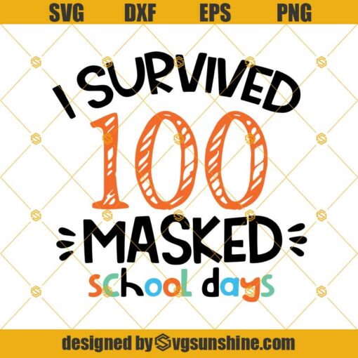 I Survived 100 Masked School Days SVG, 100 Days Of School SVG PNG DXF EPS Digital Files