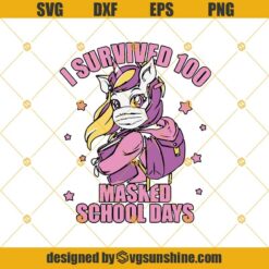 I Survived 100 Masked School Days SVG, 100 Days Of School SVG, Quarantine SVG, Teacher Gift, Face Mask SVG PNG EPS DXF Digital Cut File